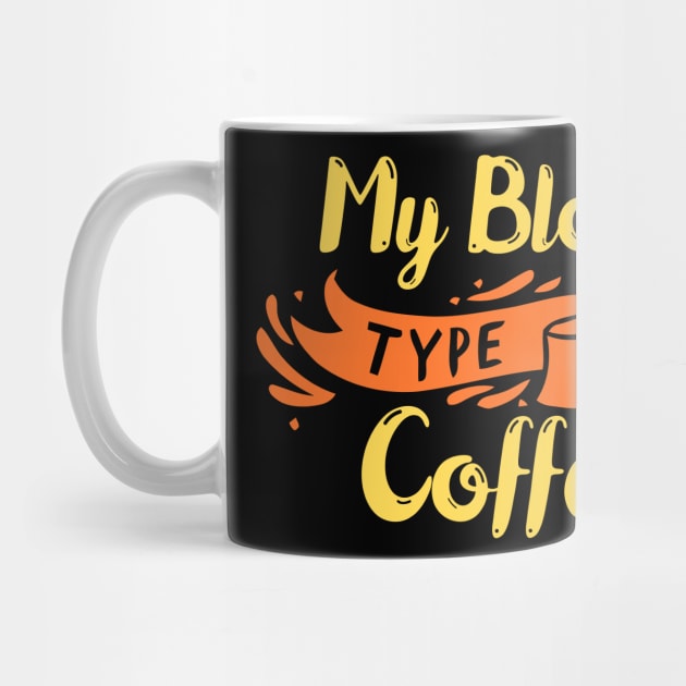 My Blood Type is Coffee by BullBee